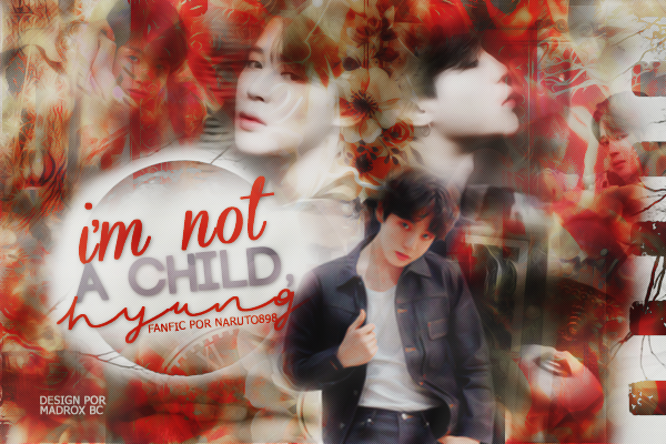 Fanfic / Fanfiction "I'm Not a Child, Hyung"