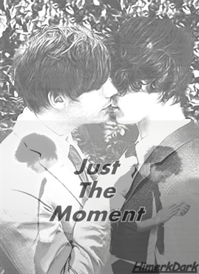 Fanfic / Fanfiction Just the Moment