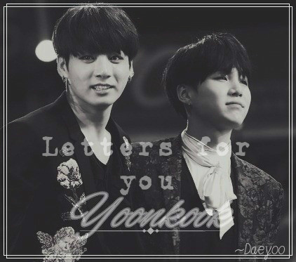 Fanfic / Fanfiction Letters for you (YOONKOOK)