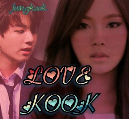 Fanfic / Fanfiction Love kook (imagine Jungkook)