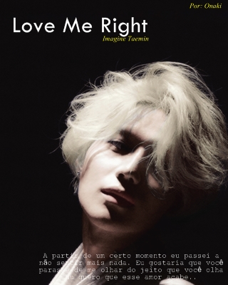 Fanfic / Fanfiction Love Me Right (Imagine Taemin)