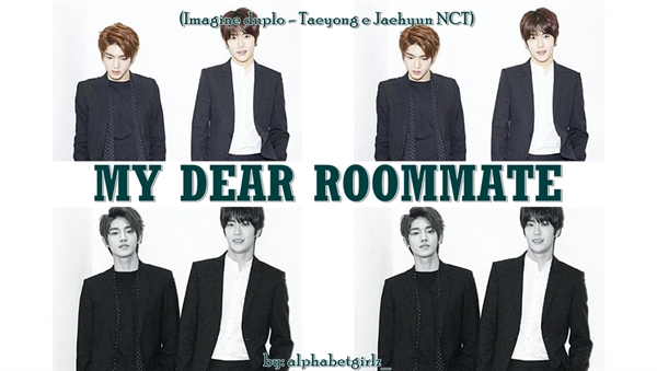 Fanfic / Fanfiction My Dear Roommate (Imagine duplo - Taeyong e Jaehyun)
