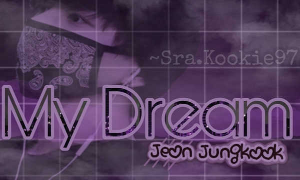 Fanfic / Fanfiction My Dream - Jungkook (BTS)