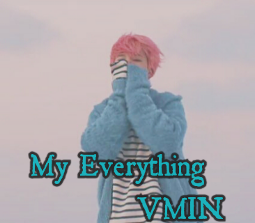 Fanfic / Fanfiction My Everything [VMIN]
