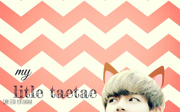 Fanfic / Fanfiction "MY LITTLE TAE TAE " imagine kim taehyung 'V' (BTS)
