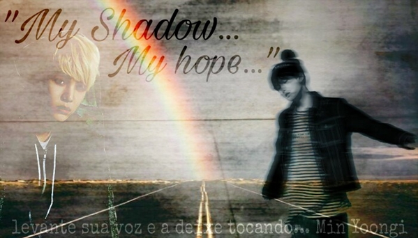 Fanfic / Fanfiction My Shadow... My Hope - (Imagine Yoongi)