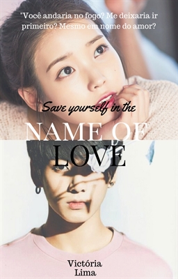 Fanfic / Fanfiction Save yourself in the name of love