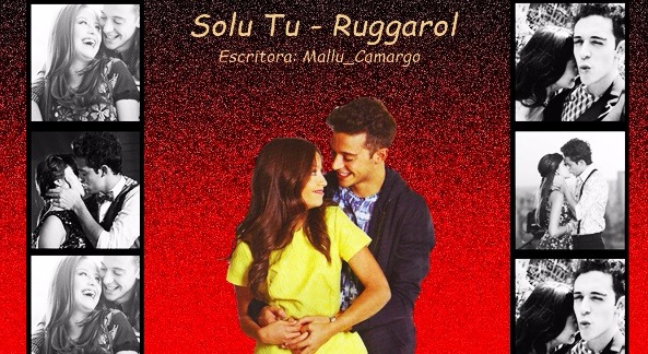 Fanfic / Fanfiction Solo Tú — Ruggarol.