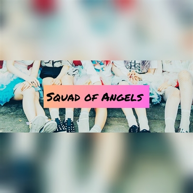 Fanfic / Fanfiction Squad of Angels