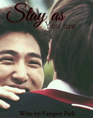 Fanfic / Fanfiction Stay as you are