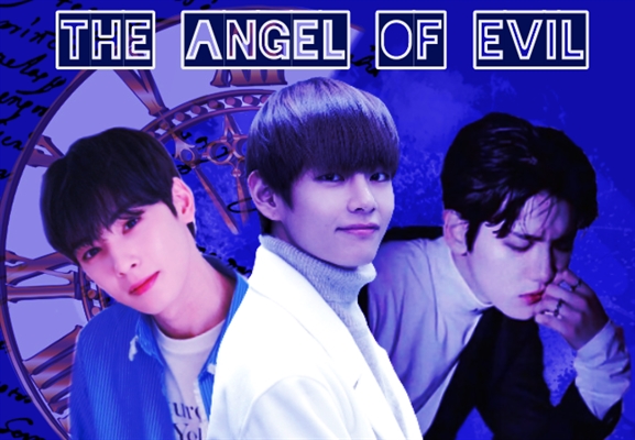 Fanfic / Fanfiction The Angel of Evil - Imagine Kim Taehyung (BTS)