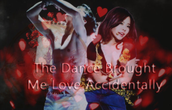 Fanfic / Fanfiction The Dance Brought Me Love Accidentally. Season 1