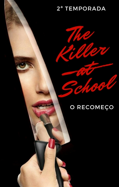 Fanfic / Fanfiction The Killer at School - 2 TEMPORADA