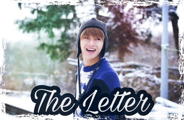 Fanfic / Fanfiction The Letter - Kim Taehyung