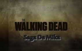 Fanfic / Fanfiction The Walking Dead- Saga De Mika - O Fim é Apenas O Começo