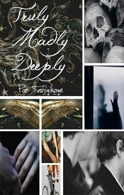 Fanfic / Fanfiction Truly Madly Deeply
