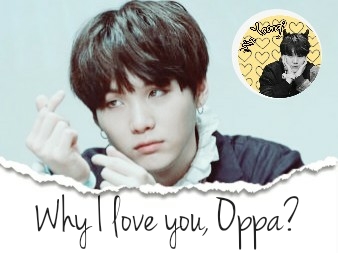 Fanfic / Fanfiction Why I love you, Oppa?