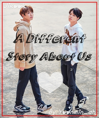 Fanfic / Fanfiction A Different Story About Us - Jikook