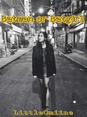 Fanfic / Fanfiction Batman or Batgirl