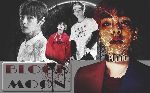 Fanfic / Fanfiction BLOOD MOON - Imagine Kim Taehyung (BTS) -