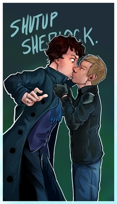 Fanfic / Fanfiction Cala a boca, Sherlock!