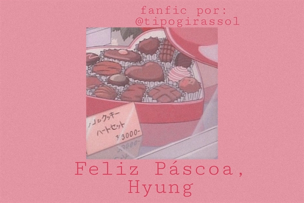 Fanfic / Fanfiction Feliz Páscoa, Hyung!