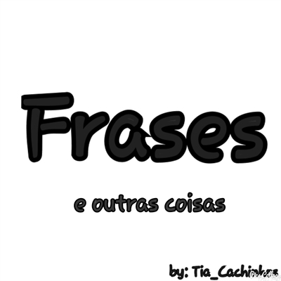 Fanfic / Fanfiction Frases e outras coisas