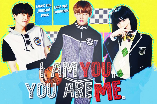 Fanfic / Fanfiction I Am You, You Are Me
