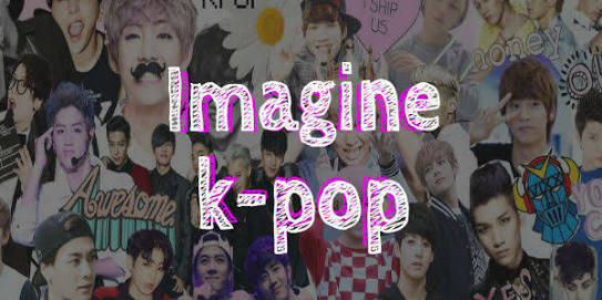 Fanfic / Fanfiction Imagine kpop
