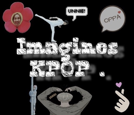 Fanfic / Fanfiction Imagines Kpop .