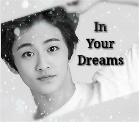 Fanfic / Fanfiction In Your Dreams (Imagine Mark NCT)