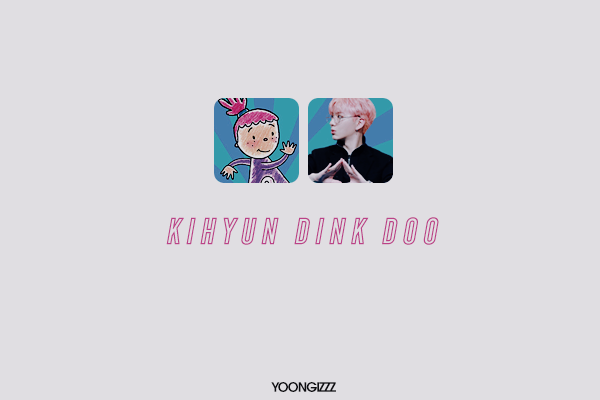 Fanfic / Fanfiction Kihyun Dink Doo