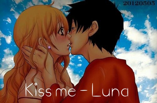 Fanfic / Fanfiction Kiss me - Luna