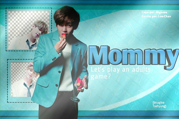 Fanfic / Fanfiction Mommy (Imagine TaeHyung)