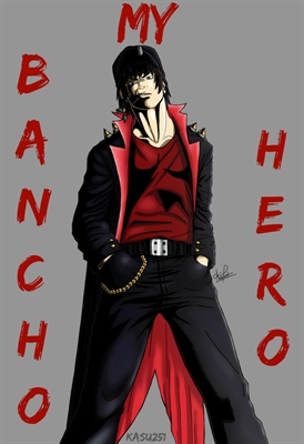 Fanfic / Fanfiction My Bancho Hero