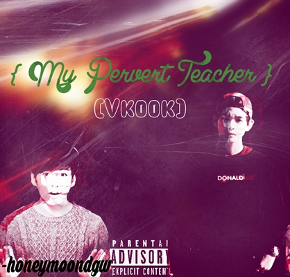 Fanfic / Fanfiction {My Pervert Teacher} [Vkook]