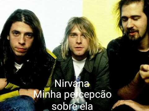 Fanfic / Fanfiction Nirvana, minha percepção sobre a está banda
