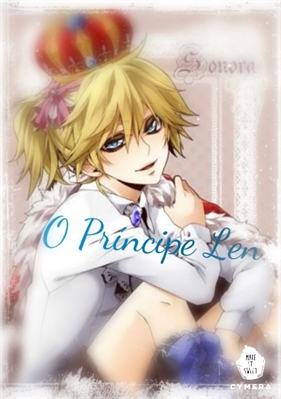 Fanfic / Fanfiction O Príncipe Len