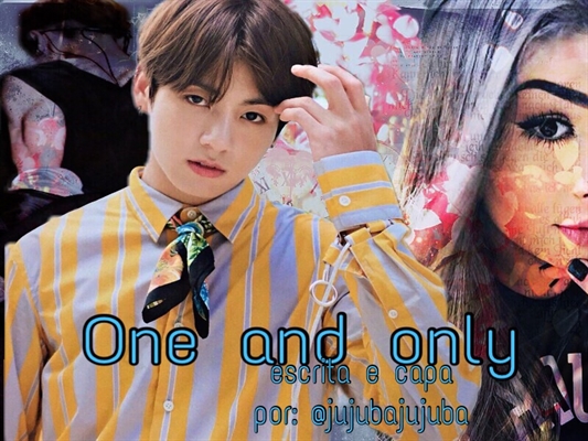 Fanfic / Fanfiction One and Only ( Imagine Jungkook - BTS )