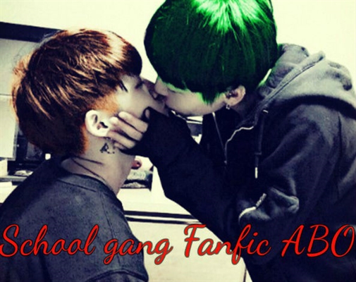 Fanfic / Fanfiction School Gang - Fanfic ABO