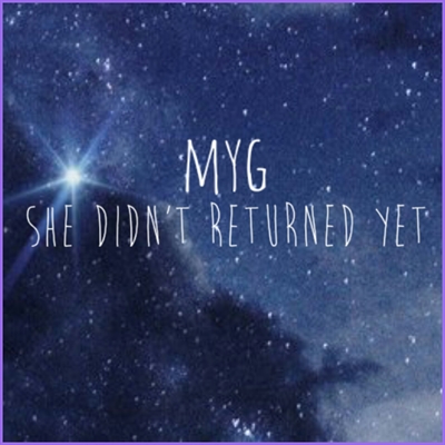 Fanfic / Fanfiction She didn't returned yet