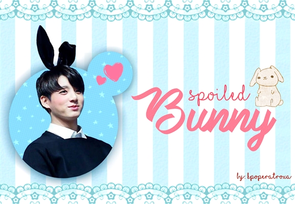 Fanfic / Fanfiction Spoiled Bunny