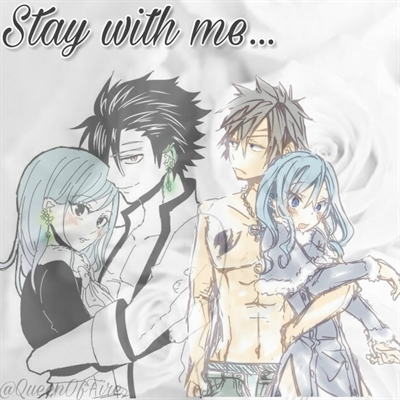 Fanfic / Fanfiction Stay with me... - Gruvia