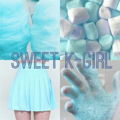 Fanfic / Fanfiction Sweet K-Girl