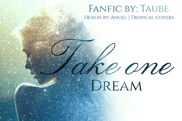 Fanfic / Fanfiction Take One - Dream (kth)