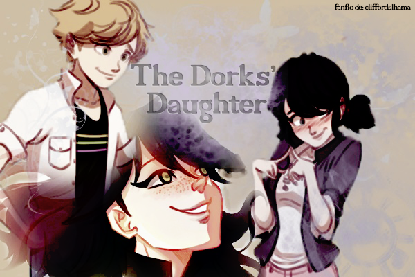 Fanfic / Fanfiction The Dorks' Daughter