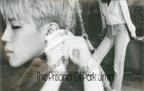 Fanfic / Fanfiction The Prisoner Of Park Jimin