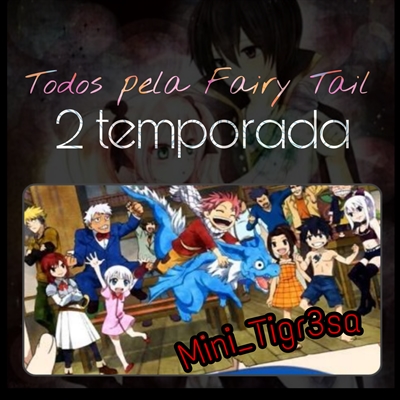 Fanfic / Fanfiction Todos pela Fairy Tail - Segunda Temporada