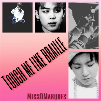 Fanfic / Fanfiction Touch me like Braille - JIKOOK