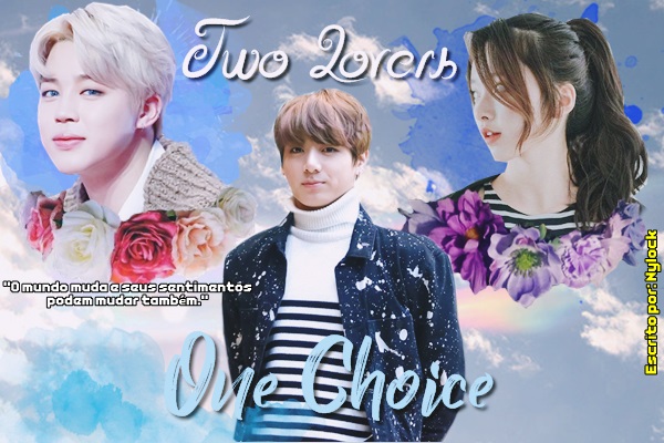 Fanfic / Fanfiction Two lovers, One choice